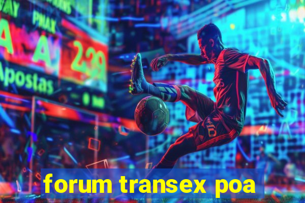 forum transex poa